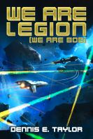 Cover art for book titled "We are Legion" by Dennis E. Taylor